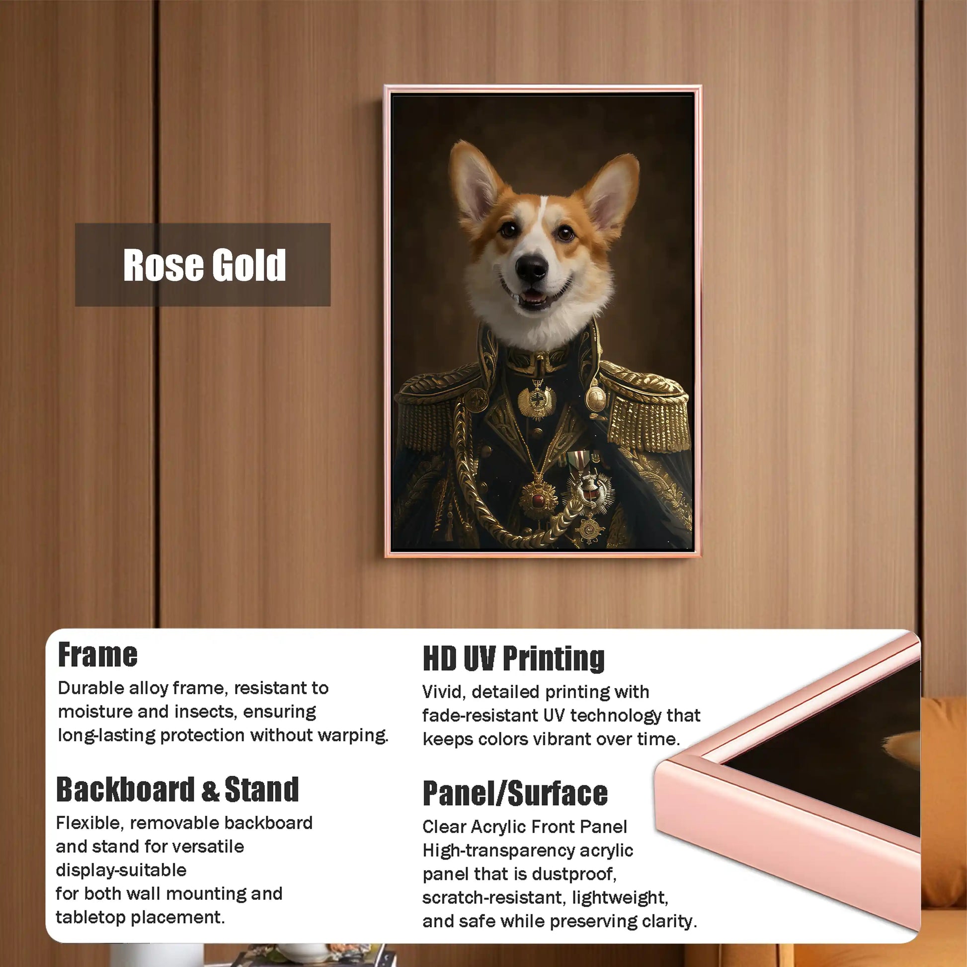 Rose Gold framed custom pet royal Corgi portrait showing a smiling dog in a gold military uniform, with durable alloy frame, HD UV printing, clear acrylic panel, and versatile wall/tabletop stand.