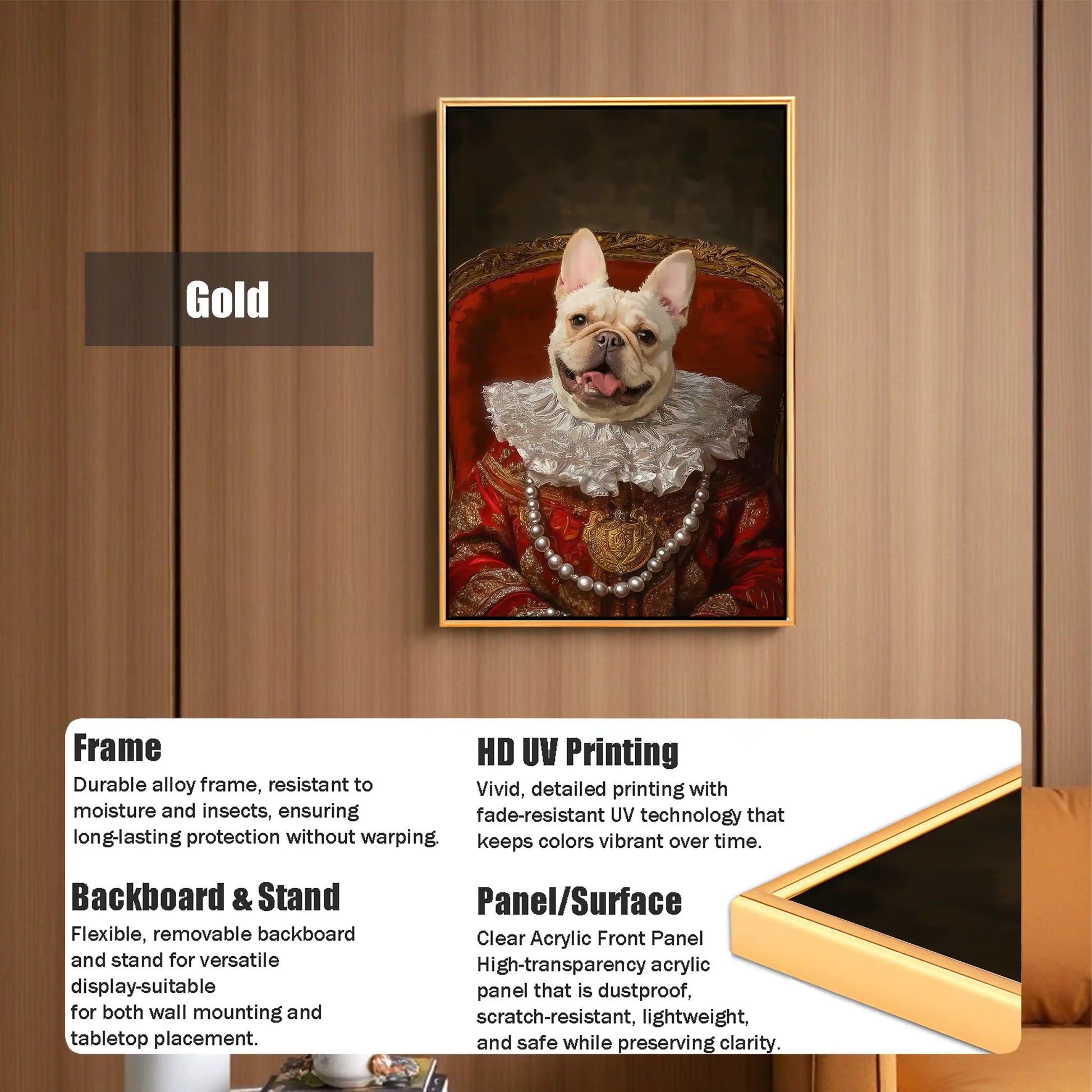 Gold framed royal French Bulldog pet portrait, wearing historical noble attire and pearls. Features vivid HD UV printing on clear acrylic, with a durable frame and versatile wall or tabletop display.
