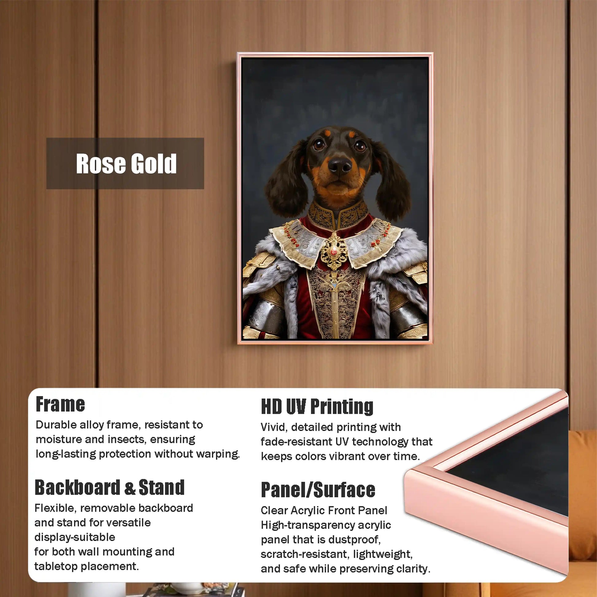 Rose gold framed custom royal dachshund dog portrait in regal attire, showcasing high-quality HD UV printing and durable alloy frame, ideal unique pet art or personalized gift.