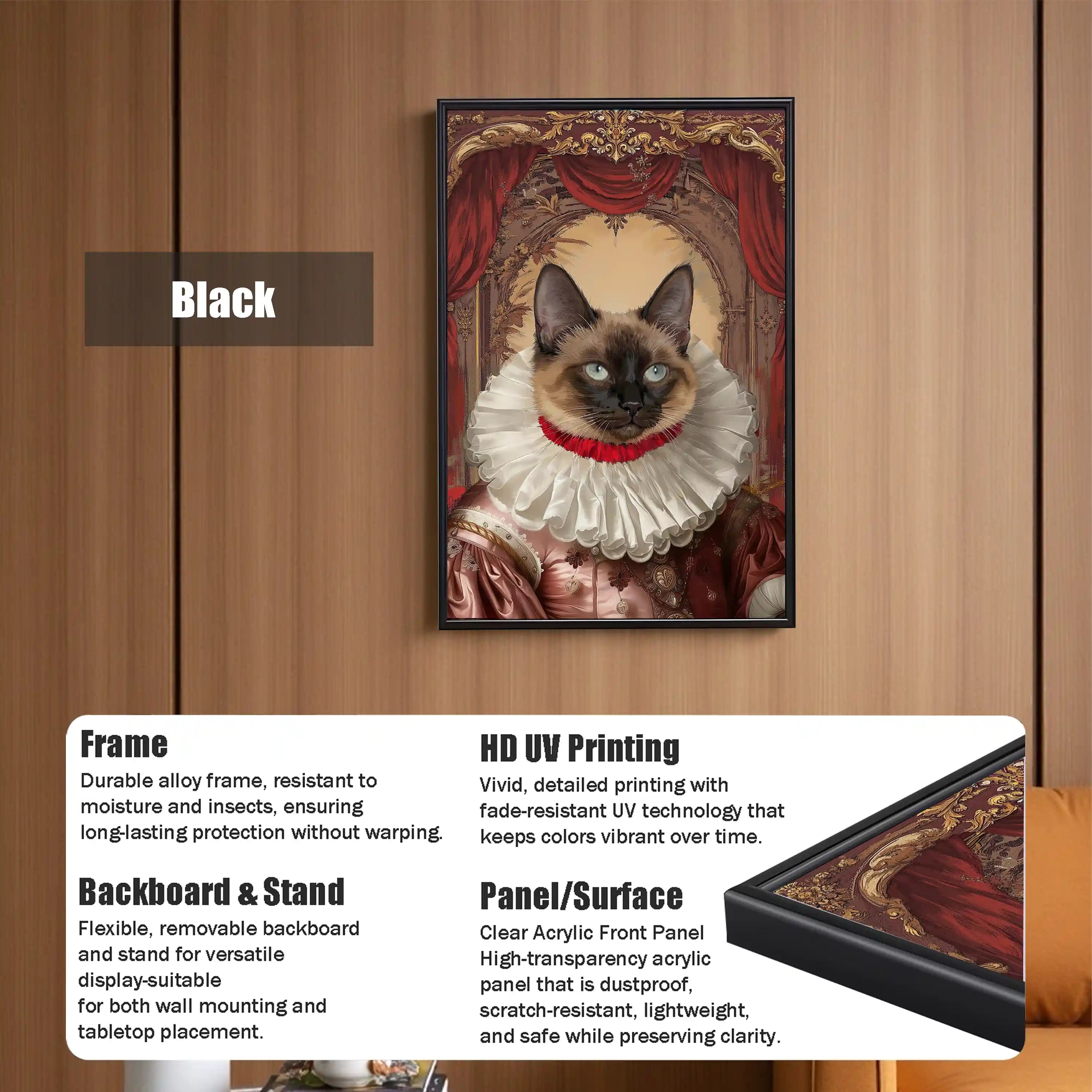 Black framed royal Siamese cat portrait in historical costume, with vivid HD UV printing on clear, scratch-resistant acrylic.